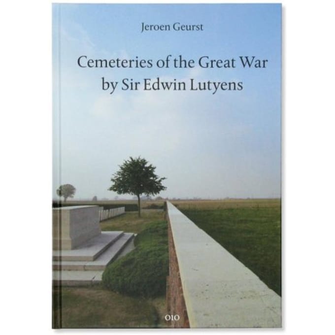 Cemeteries Of The Great War By Edwin Lutyens - J. Geurst