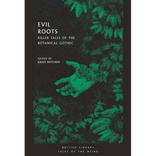 Evil Roots - British Library Tales Of The Weird