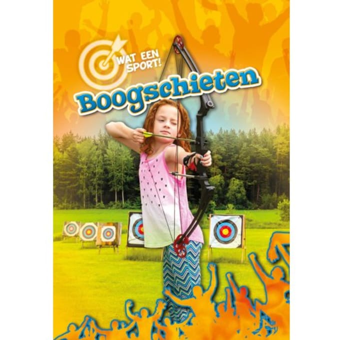 Boogschieten - Wat Een Sport! - Kieran Dawns