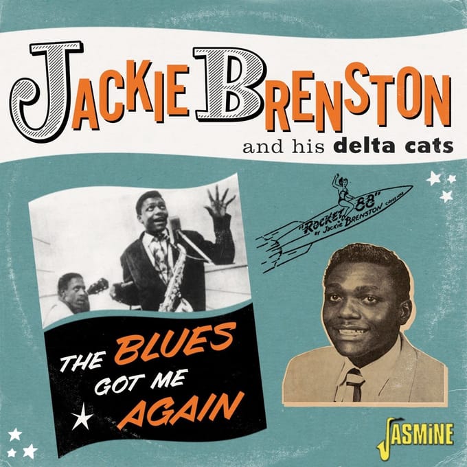 Jackie Brenston & His Delta Cats - The Blues Got Me Again. Singles 1951-1962 (CD)