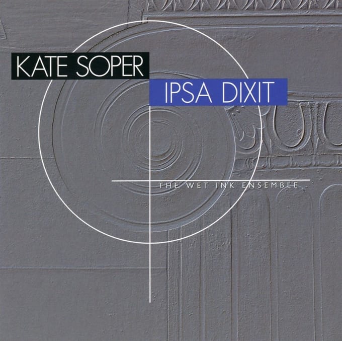 Wet Ink Ensemble - Kate Soper: Ipsa Dixit (2 CD)
