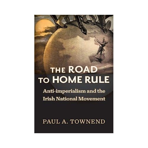 The Road To Home Rule - Townend, Paul A.