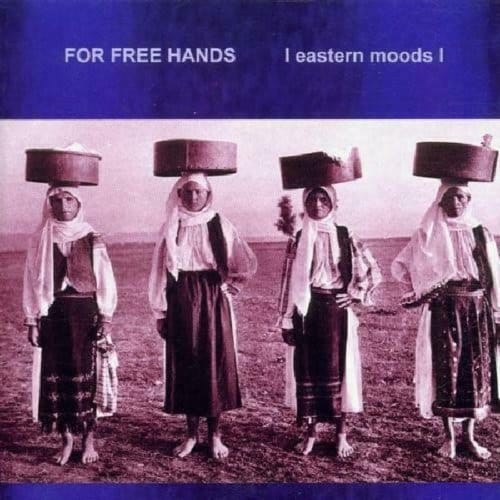 Eastern Moods - For Free Hands