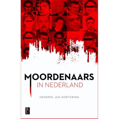 Moordenaars In Nederland - Hendrik Jan Korterink