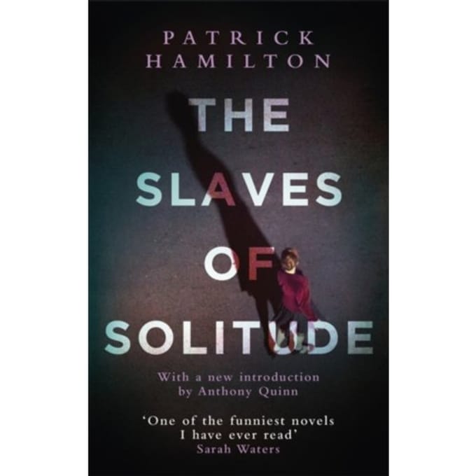 The Slaves Of Solitude - Patrick Hamilton