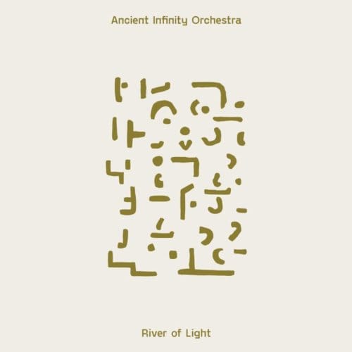 Rivers Of Light - Ancient Infinity Orchestra