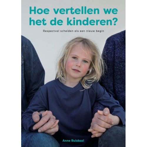 Hoe Vertellen We Het De Kinderen? - Anne Buiskool