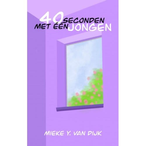 40 Seconden Met - Mieke Y. van Dijk