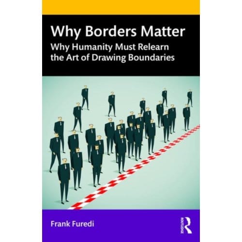Why Borders Matter - Furedi, Frank (University of Ken