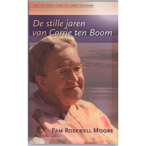 De Stille Jaren Van Corrie Ten Boom - P. Rosewell