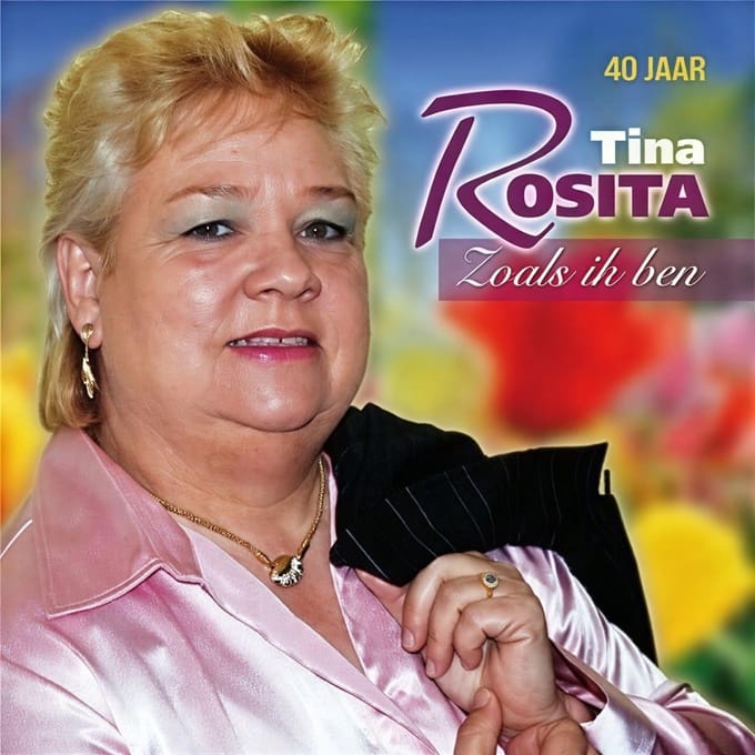 40 Jaar Tina Rosita, Zoals Ik Ben