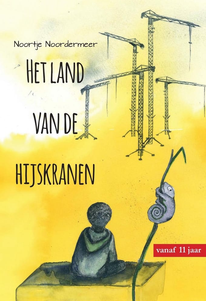 Het Land Van De Hijskranen - Noortje Noordermeer