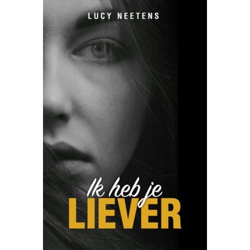 Ik Heb Je Liever - Lucy Neetens