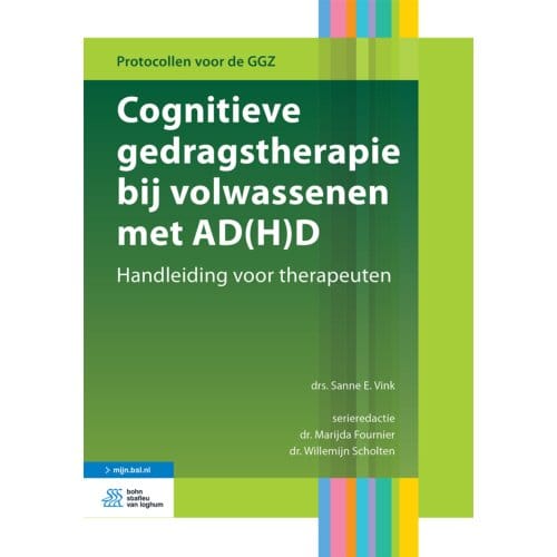 Cognitieve Gedragstherapie Bij Volwassenen Met Ad(H)D - Protocollen Voor De Ggz - Sanne E. Vink