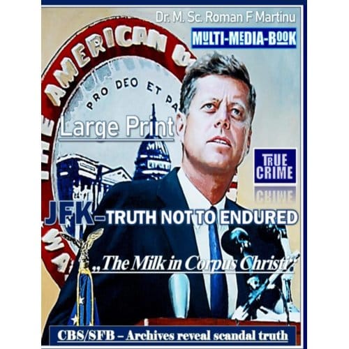 Jfk - Truth Not To Endured - Dr. M. Sc. Roman F. Martinu