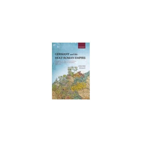 Germany And The Holy Roman Empire - University of Cambridge) Whaley