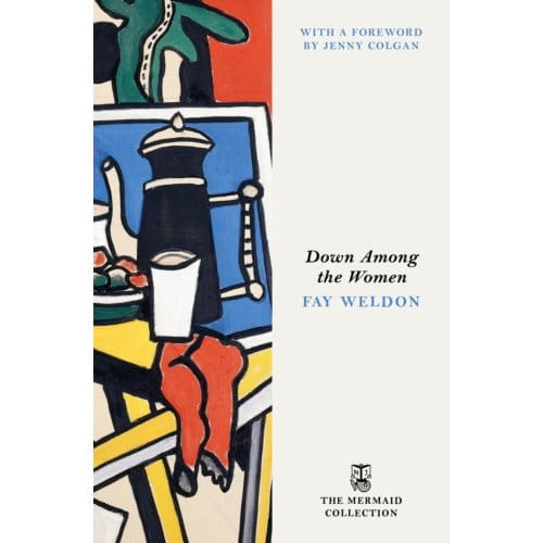 Down Among The Women - The Mermaid Collection - Fay Weldon