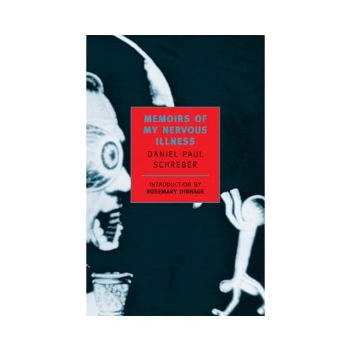Memoirs Of My Nervous Illness - Daniel Paul Schreber