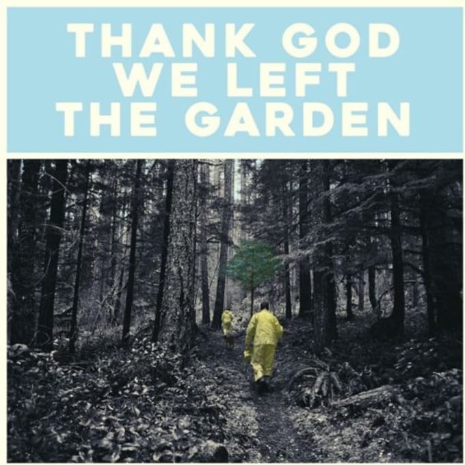 Thank God We Left The Garden - Jeffrey Martin