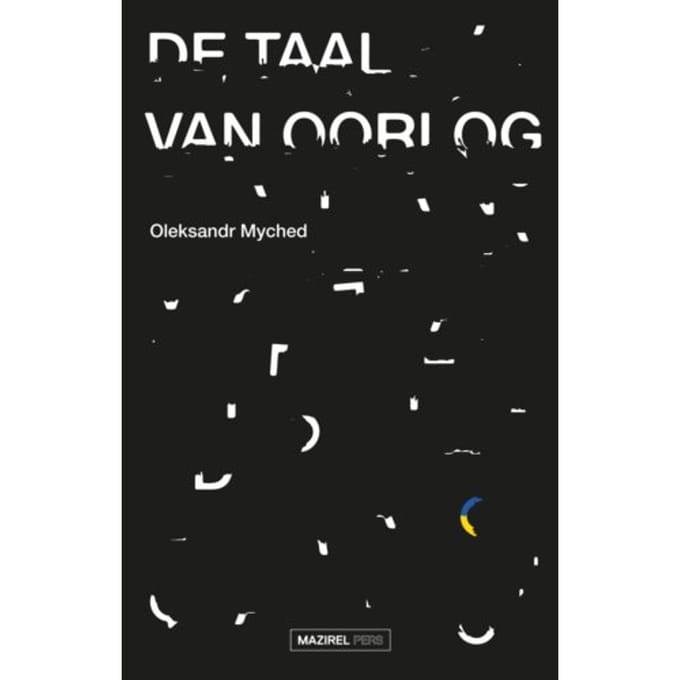 De Taal Van Oorlog - Oleksandr Myched