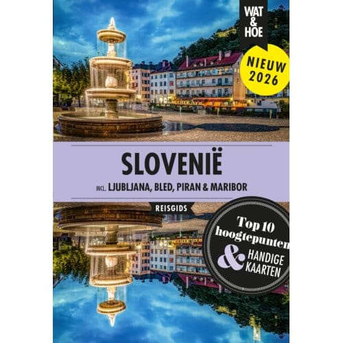 Slovenië - Wat & Hoe Reisgids - Wat & Hoe reisgids