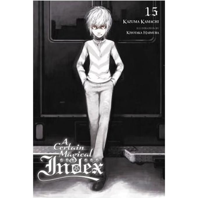 A Certain Magical Index, Vol. 15 (Light Novel) - Kazuma Kamachi