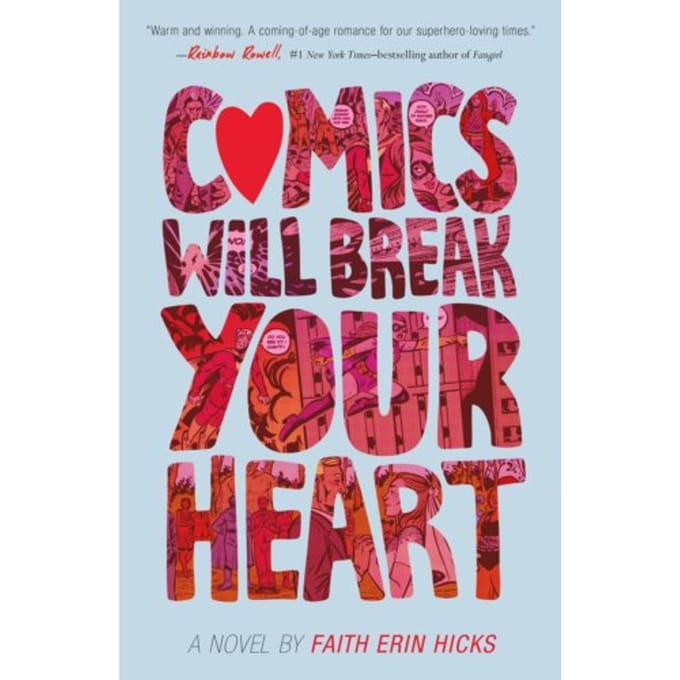 Comics Will Break Your Heart - Faith Erin Hicks