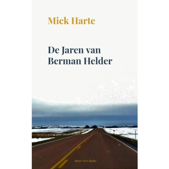 De Jaren Van Berman Helder - Mick Harte