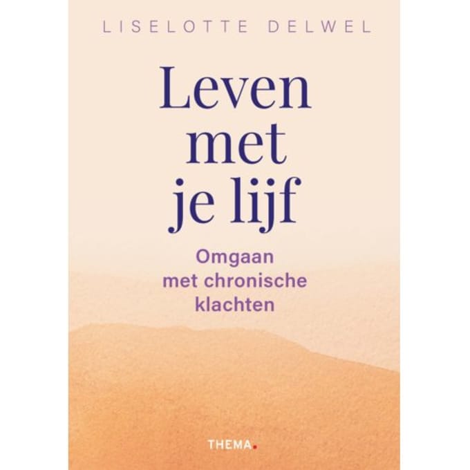 Leven Met Je Lijf - Liselotte Delwel