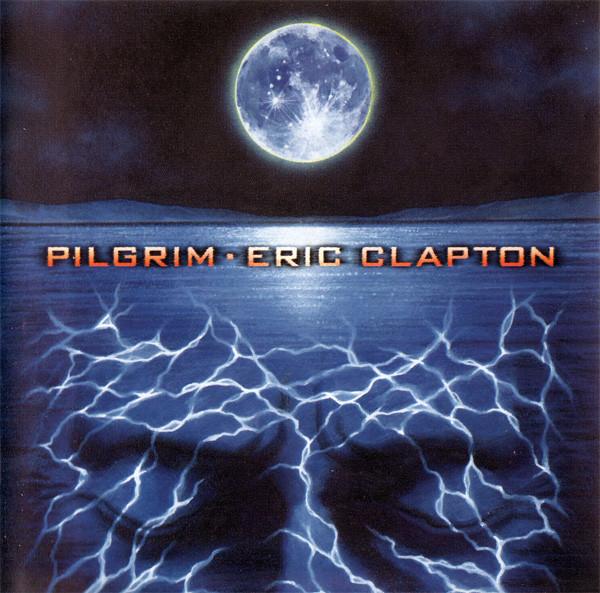 CD ERIC CLAPTON - Pilgrim 9362465772 Reprise Records 1999 Europe Rock Occasion blue