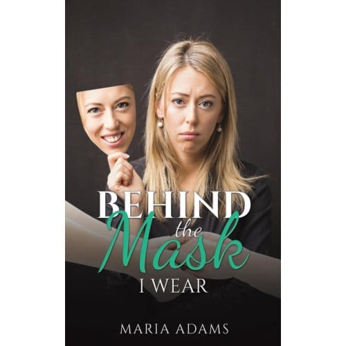 Behind The Mask I Wear - Adams, Maria