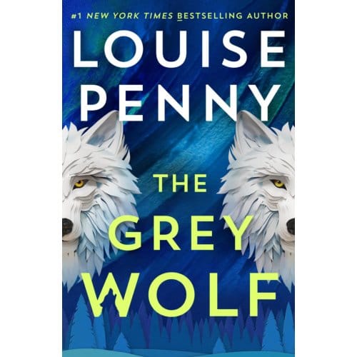 The Grey Wolf - Chief Inspector Gamache - Louise Penny