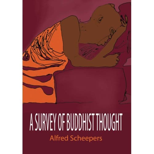 A Survey Of Buddhist Thought - Alfred Scheepers