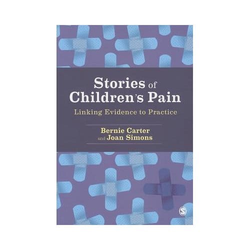 Stories Of Children's Pain: Linking Evidence To Practice - Carter