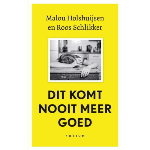 Dit Komt Nooit Meer Goed - Malou Holshuijsen