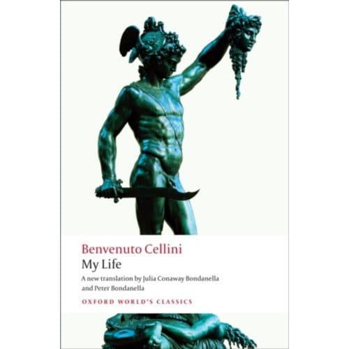 My Life - Oxford World's Classics - Benvenuto Cellini