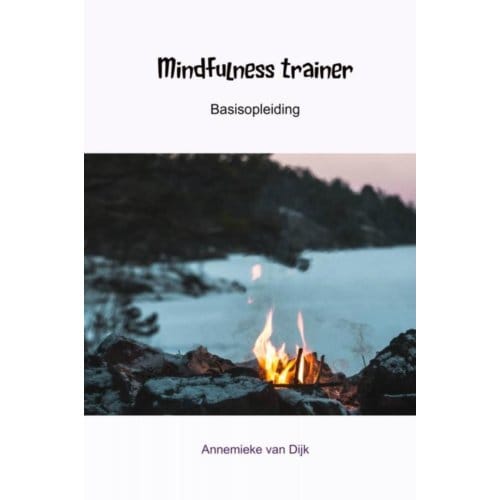 Mindfulness Trainer - Annemieke Van Dijk