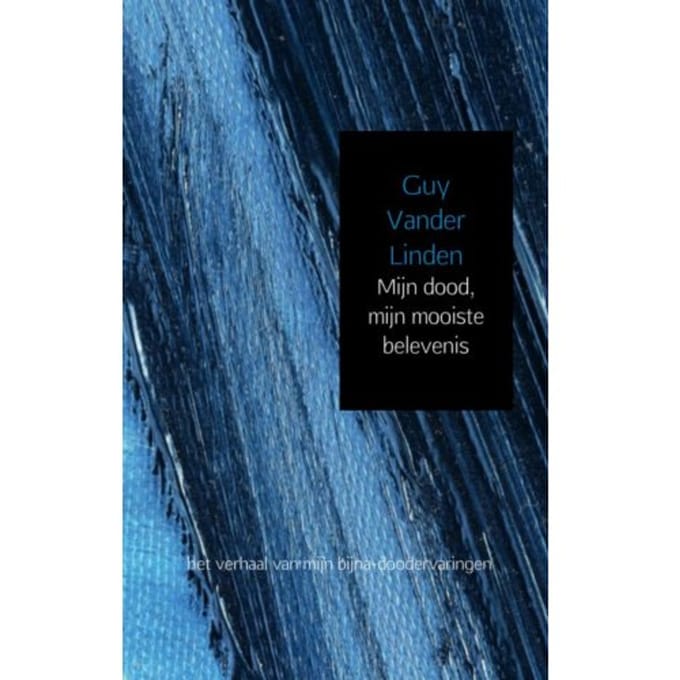 Mijn Dood, Mijn Mooiste Belevenis - Guy Vander Linden