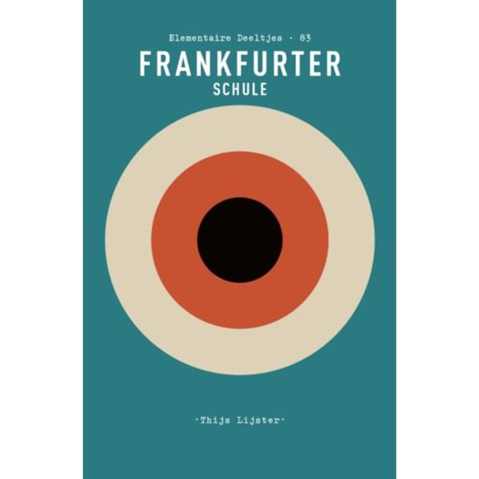 Frankfurter Schule - Elementaire Deeltjes - Thijs Lijster