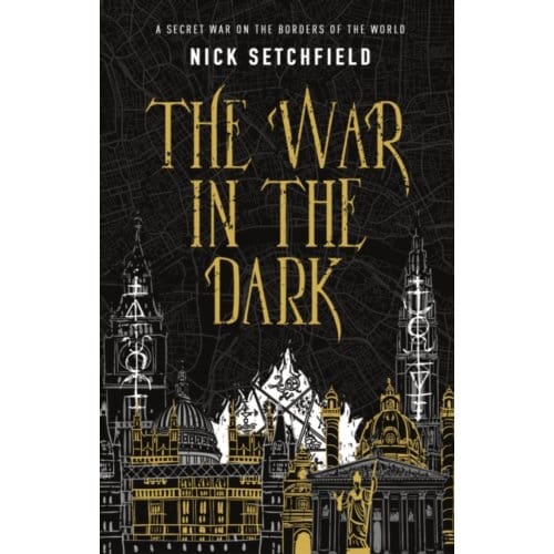 The War In The Dark - Nick Setchfield