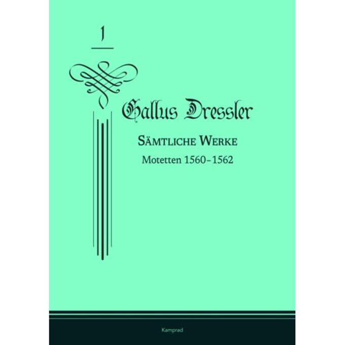 Gallus Dressler: Sämtliche Werke - Gallus Dressler