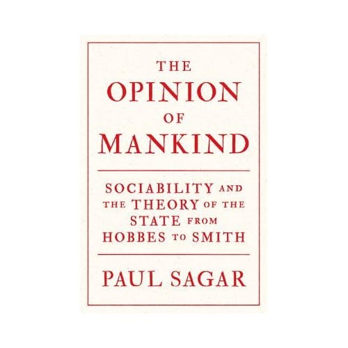The Opinion Of Mankind - Paul Sagar