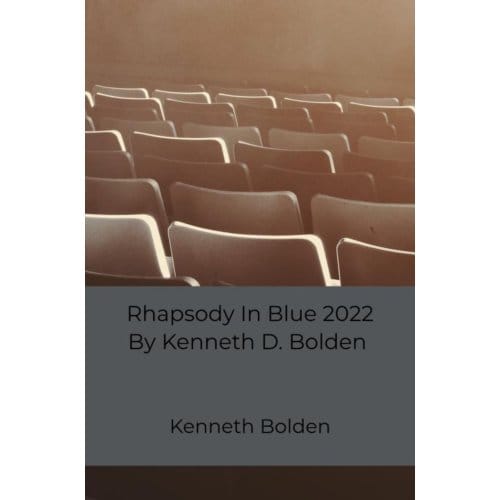 Rhapsody In Blue 2022 By Kenneth D. Bolden - Kenneth Bolden
