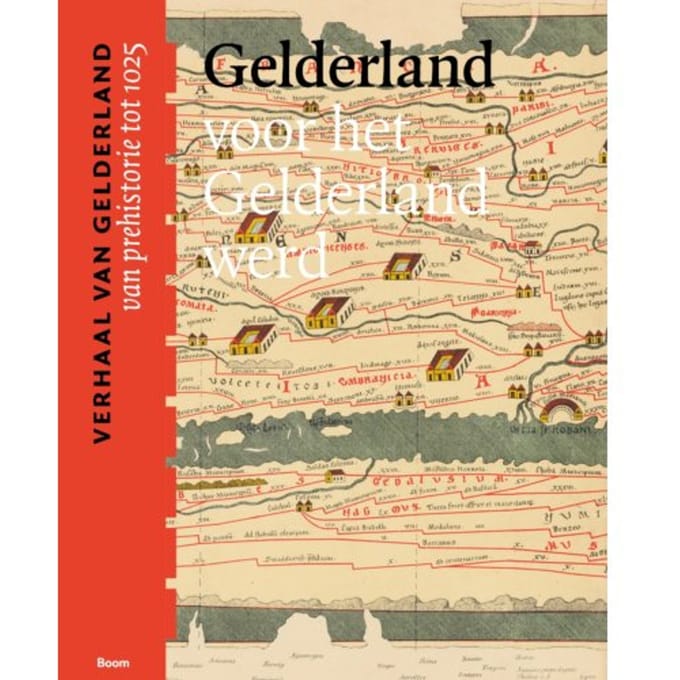 Gelderland Voor Het Gelderland Werd (Van Prehistorie Tot 1025)