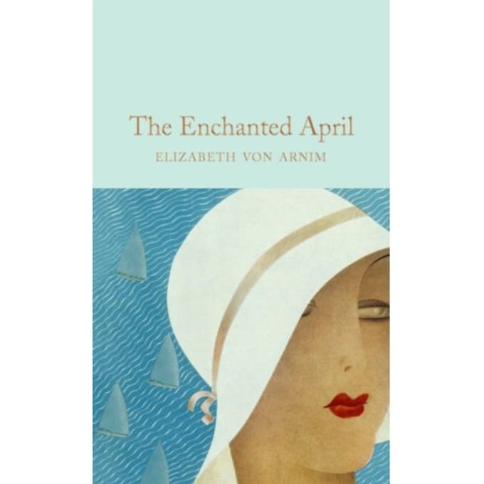 The Enchanted April - Macmillan Collector's Library - Elizabeth von Arnim