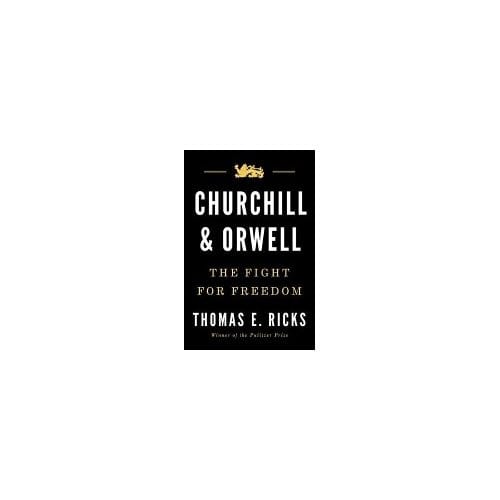 Churchill And Orwell - Thomas E. Ricks