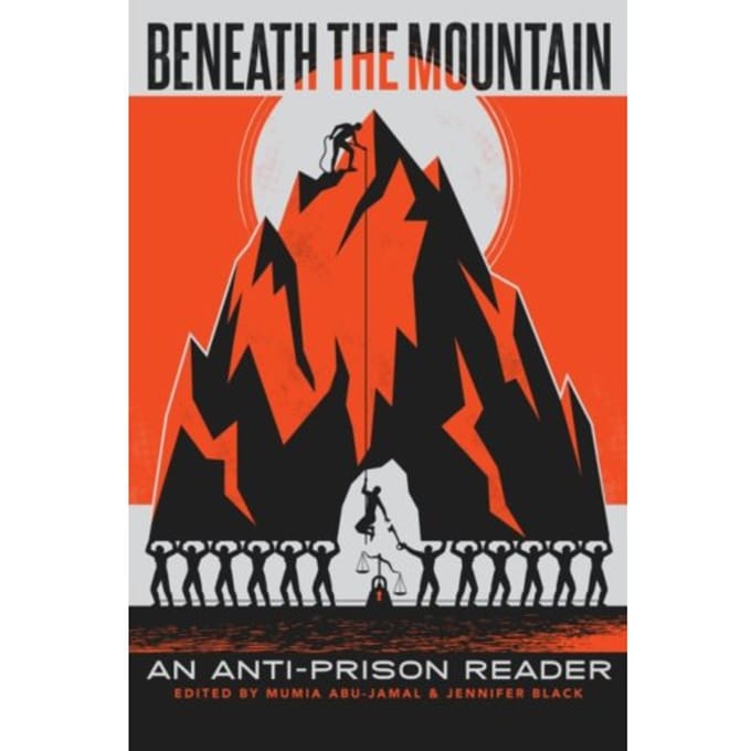 Beneath The Mountain: An Anti-Prison Reader - Open Media Series