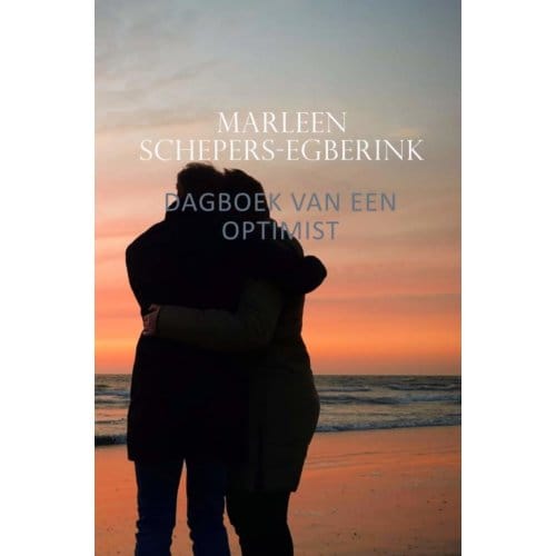 Dagboek Van Een Optimist - Marleen Schepers-Egberink