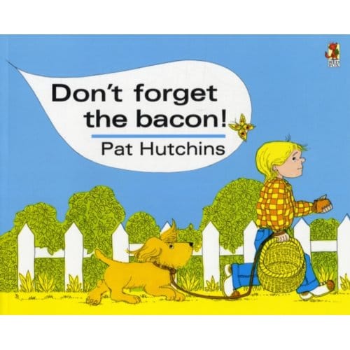 Don't Forget The Bacon - Pat Hutchins
