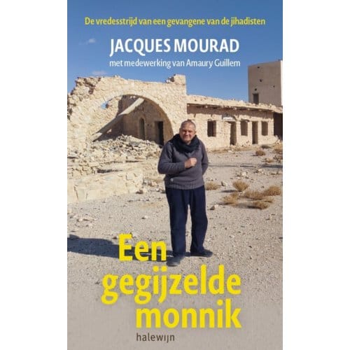 Een Gegijzelde Monnik - Jacques Mourad
